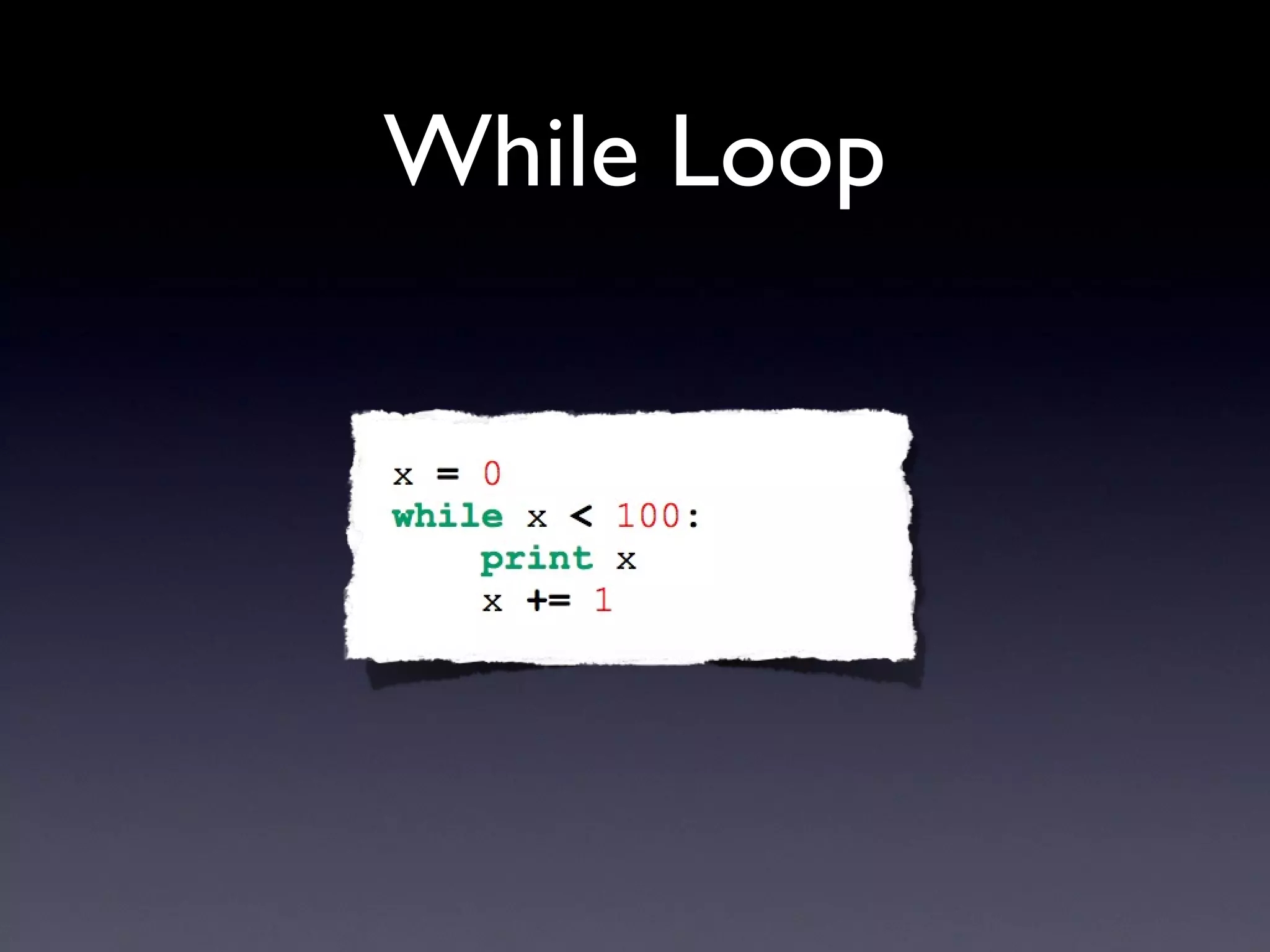 While Loop
 