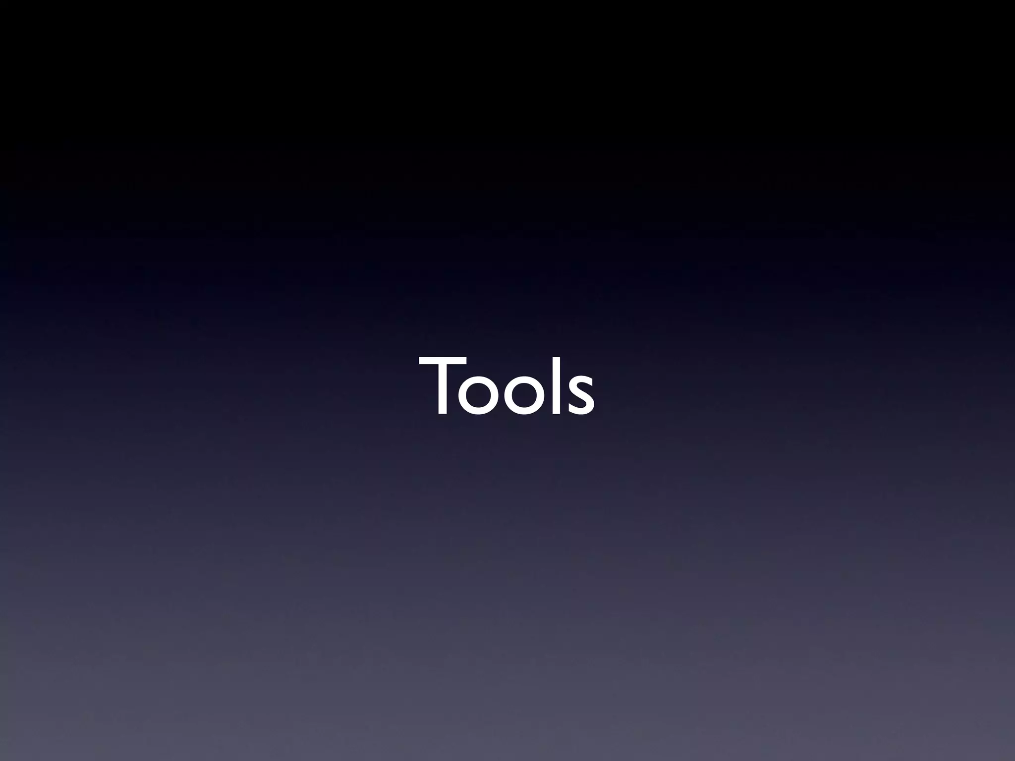 Tools
 