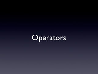 Operators
 