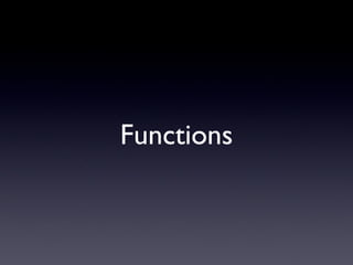Functions
 
