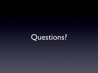 Questions?
 