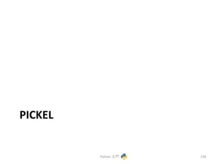 PICKEL 
Python 
ධ㛛 
158 
 