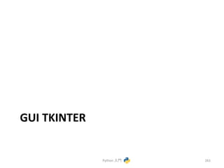 GUI 
TKINTER 
Python 
ධ㛛 
261 
 