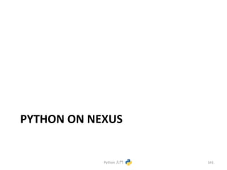 PYTHON 
ON 
NEXUS 
Python 
ධ㛛 
341 
 