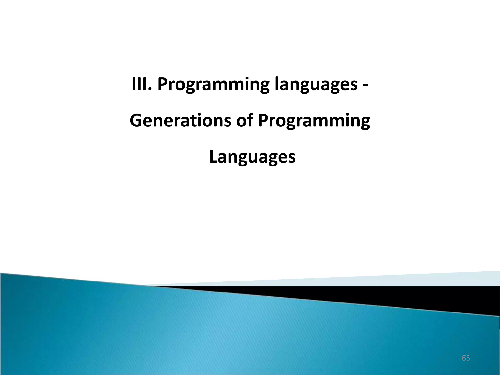 III. Programming languages - Generations of Programming Languages 65 
