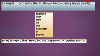 USE OF PRINT IN PYTHON PART 2 | PPTX