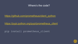 Monitoring your Python with Prometheus (Python Ireland April 2015) | PPT