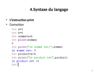 20
4.Syntaxe du langage
• L’instruction print
• Correction
 