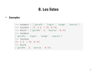 74
8. Les listes
• Exemples
 