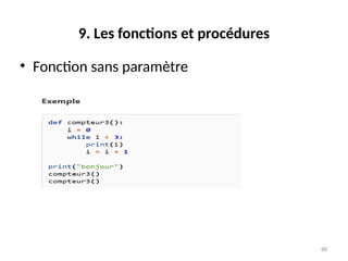 88
9. Les fonctions et procédures
• Fonction sans paramètre
 