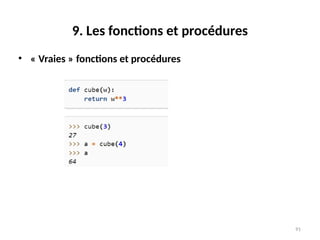91
9. Les fonctions et procédures
• « Vraies » fonctions et procédures
 