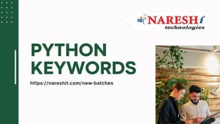 https://nareshit.com/new-batches
PYTHON
KEYWORDS
 