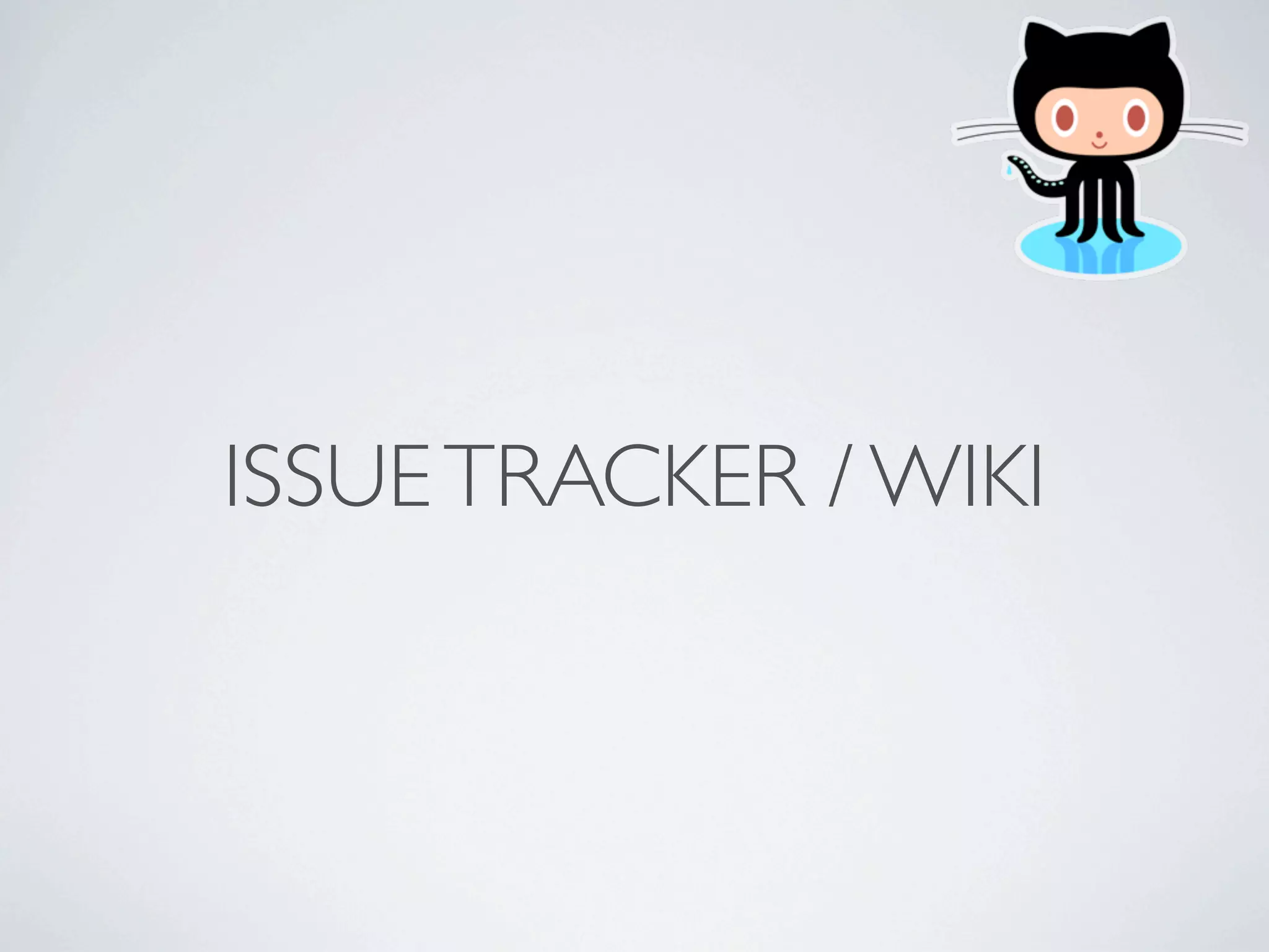 ISSUE TRACKER / WIKI
 