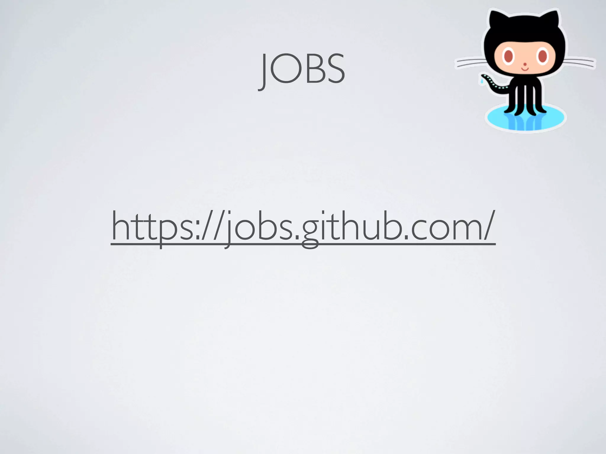 JOBS


https://jobs.github.com/
 