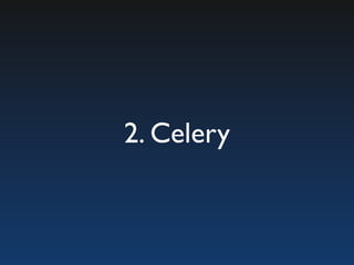 2. Celery
 