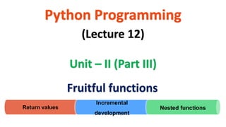 Python Programming | JNTUA | UNIT 2 | Fruitful Functions | | PPT