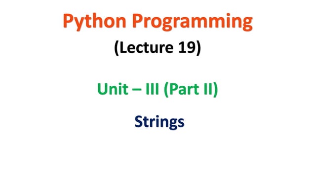 Python Programming | JNTUA | UNIT 3 | Strings | | PPT