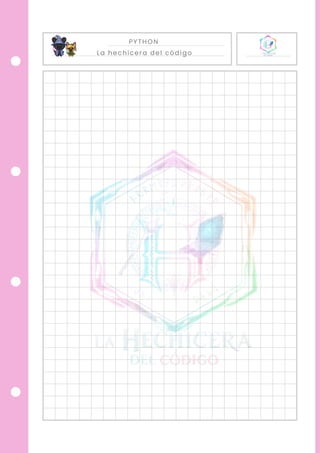 PYTHON
La hechicera del código
 