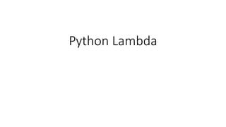 Python Lambda
 