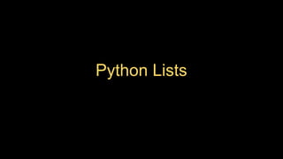Python Lists
 