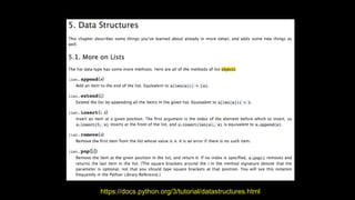 https://docs.python.org/3/tutorial/datastructures.html
 