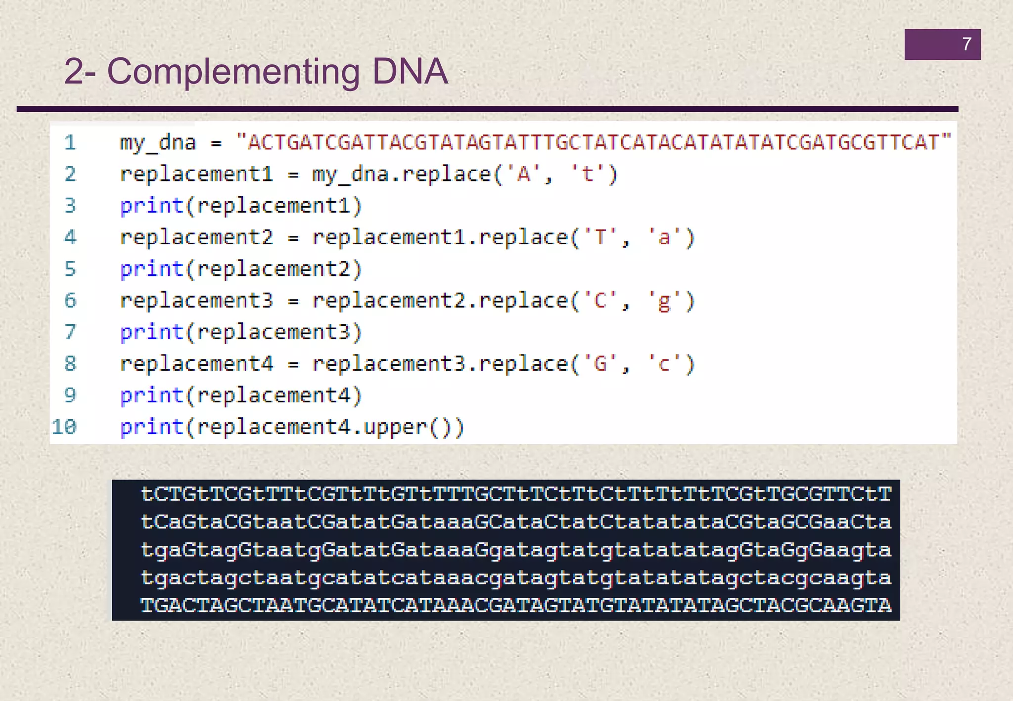 7
2- Complementing DNA
 