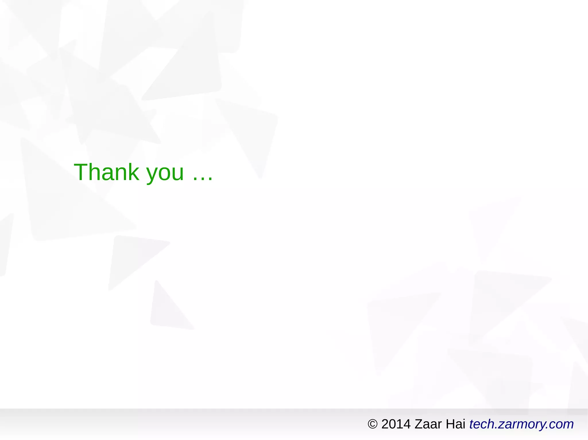 © 2014 Zaar Hai tech.zarmory.com 
Thank you … 
