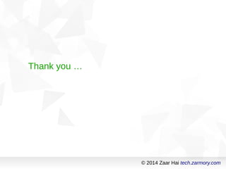 © 2014 Zaar Hai tech.zarmory.com 
Thank you … 
