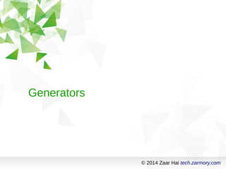 © 2014 Zaar Hai tech.zarmory.com 
Generators 
 