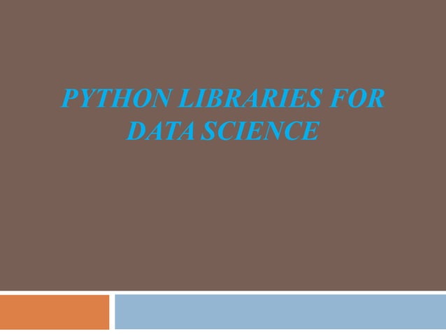 Python libraries for data science | PPT