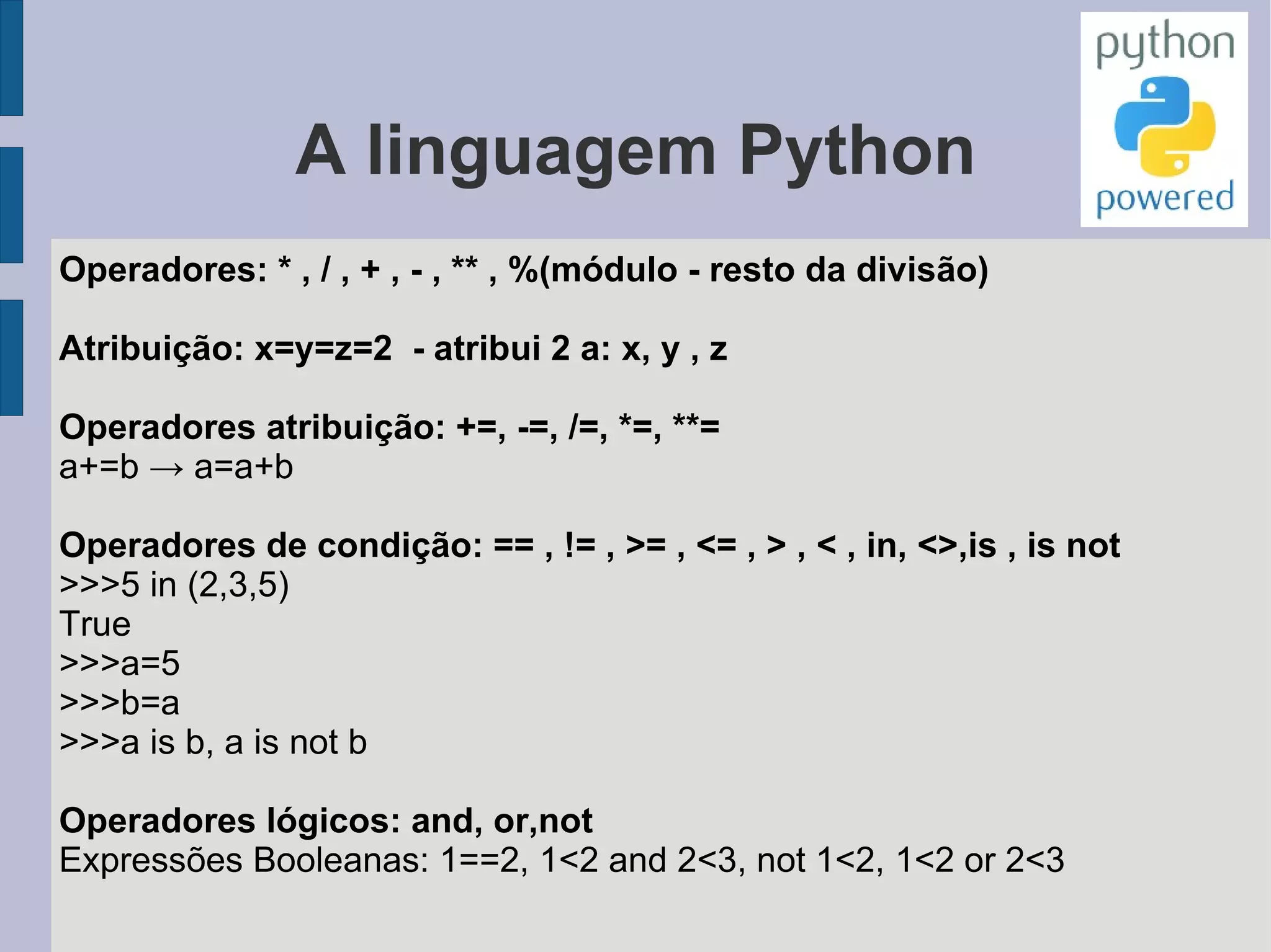 A linguagem Python Linha de comando- experimente: 