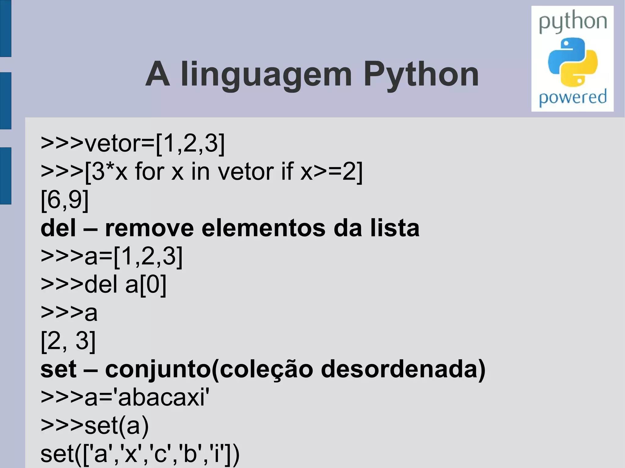 >>>-7/3 #divisao inteira arredondada 