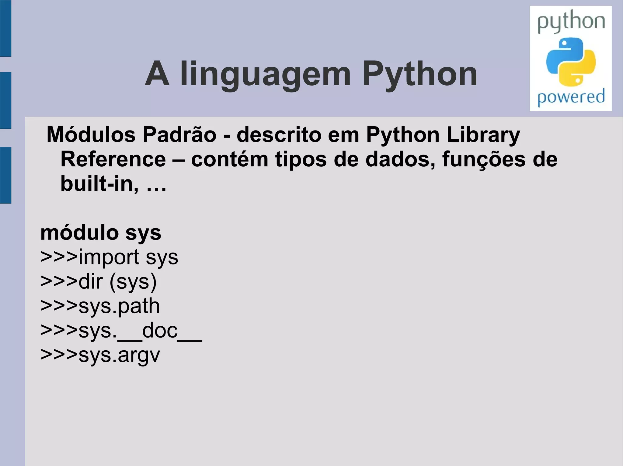 A linguagem Python Tipos de dados: 