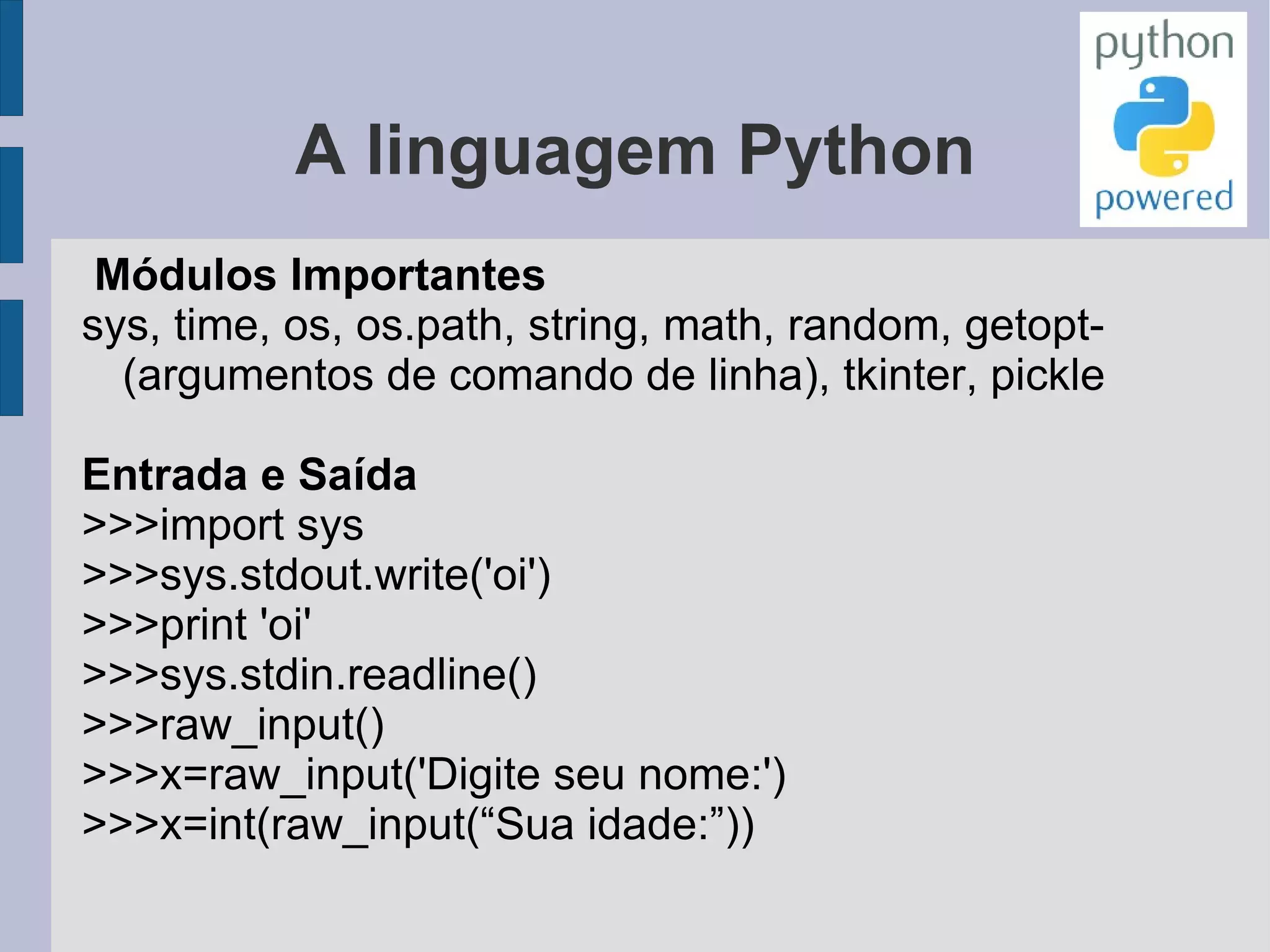Simples:int,long,float,complex e strings 