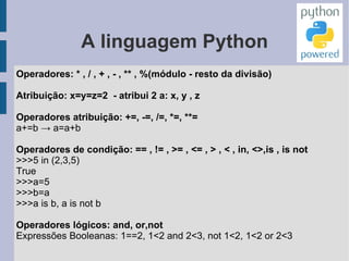 A linguagem Python Linha de comando- experimente: 