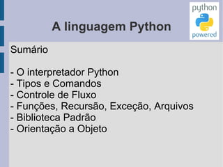 A linguagem Python Sumário 