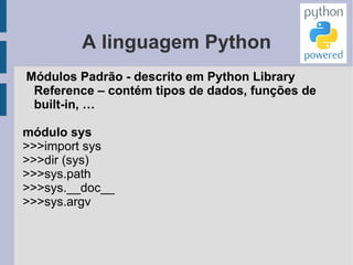 A linguagem Python Tipos de dados: 