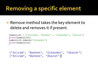  Remove method takes the key element to
delete and removes it if present.
 