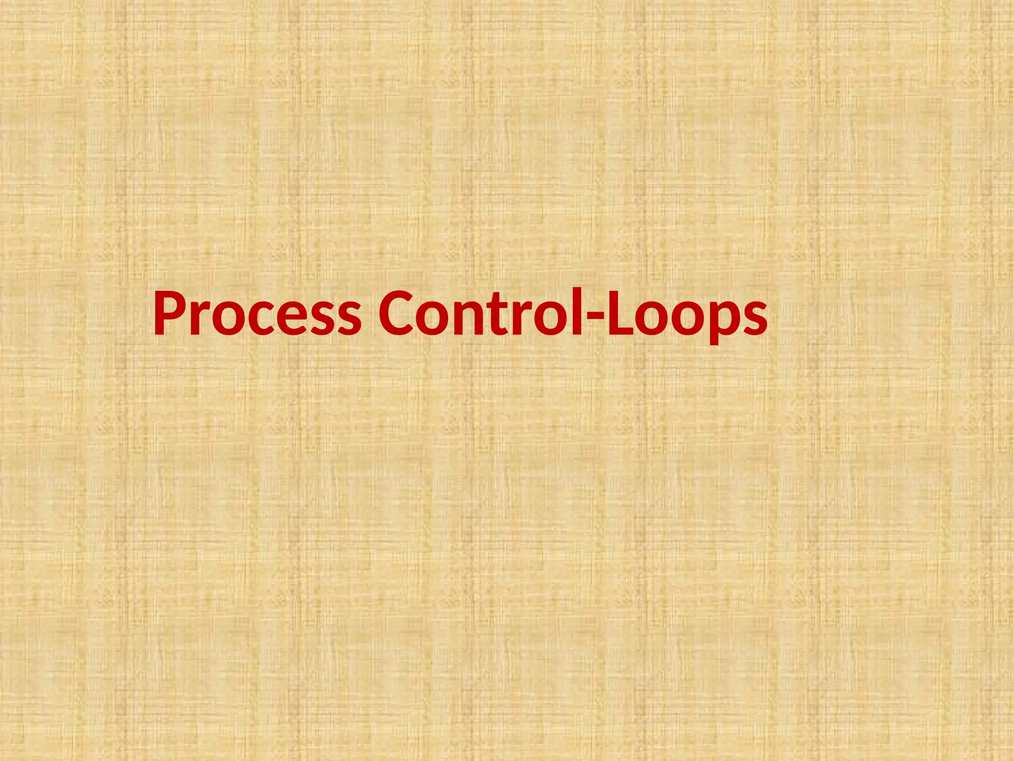 Process Control-Loops
 