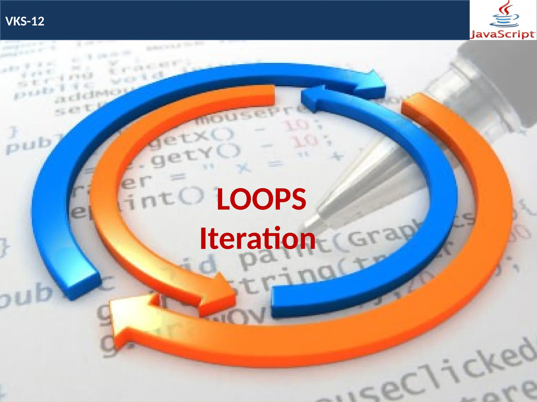 VKS-12
LOOPS
Iteration
 