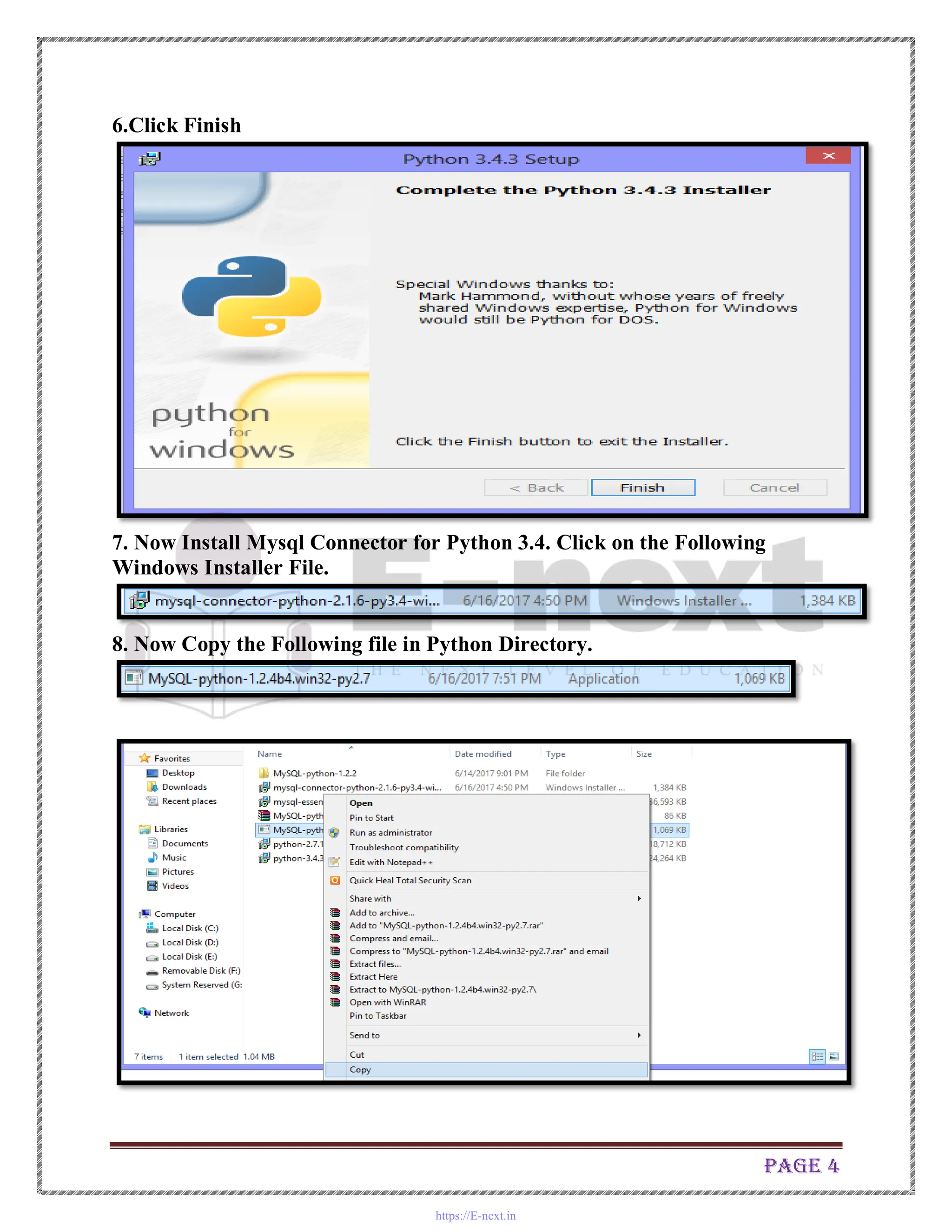 Page 4
6.Click Finish
7. Now Install Mysql Connector for Python 3.4. Click on the Following
Windows Installer File.
8. Now Copy the Following file in Python Directory.
https://E-next.in
 