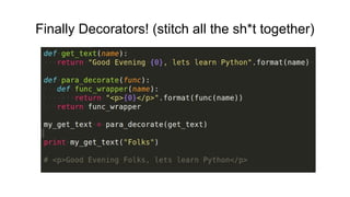 Finally Decorators! (stitch all the sh*t together)
 