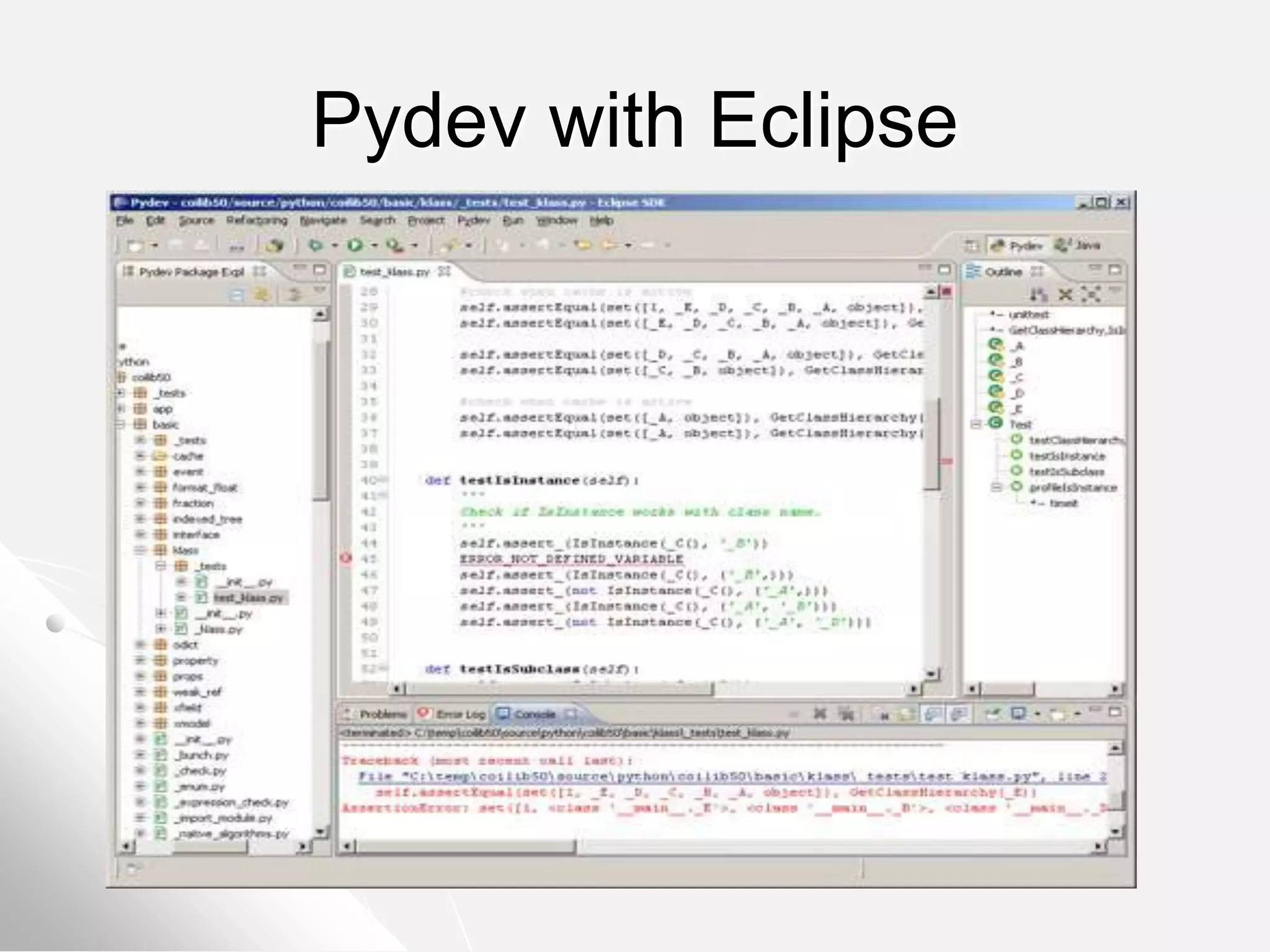 Pydev with Eclipse
 