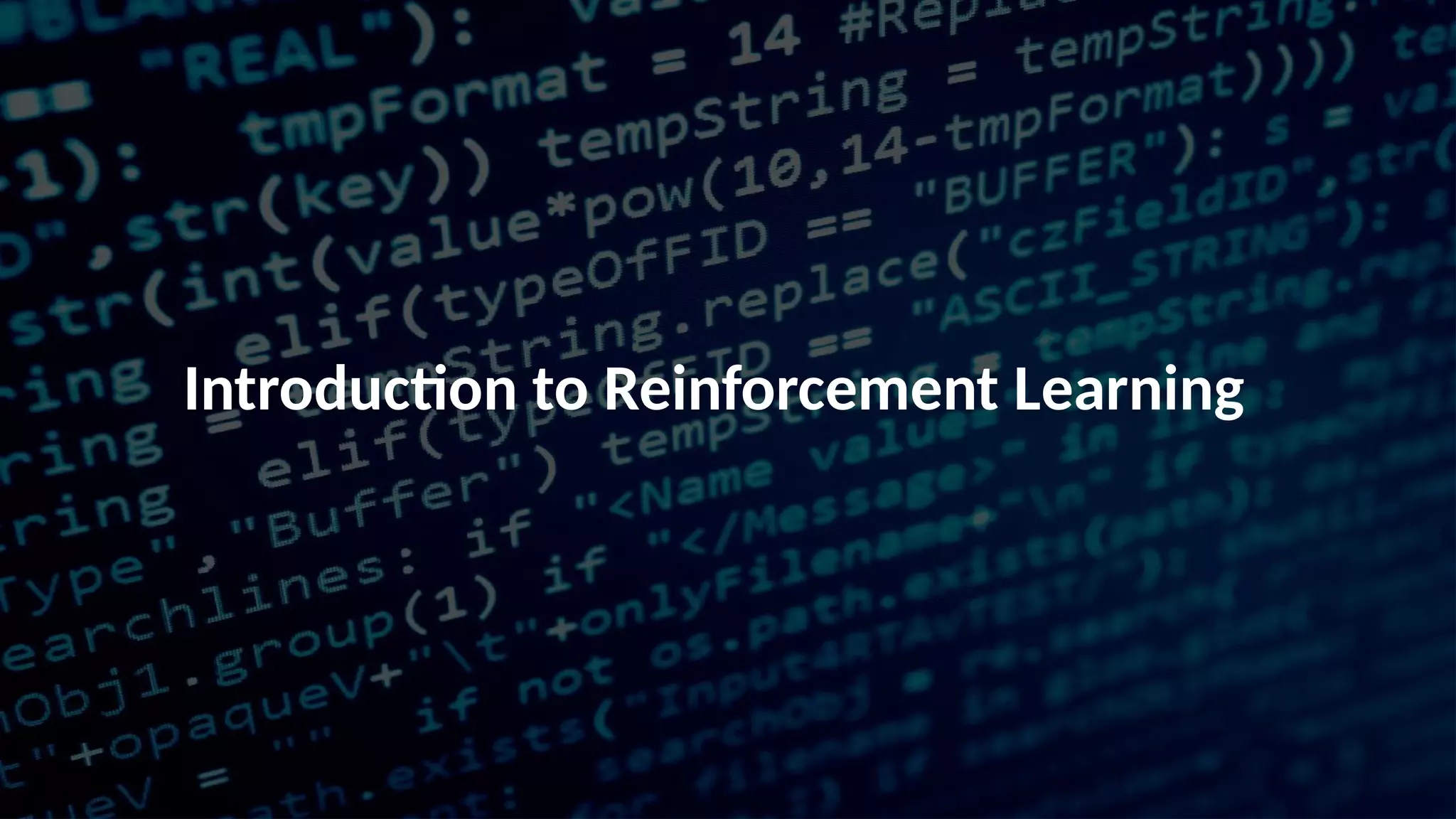 Introduction to Reinforcement Learning 