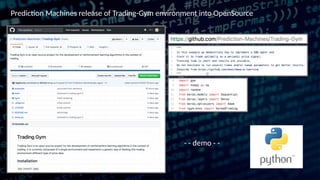 Prediction Machines release of Trading-Gym environment into OpenSource
- - demo - -
 