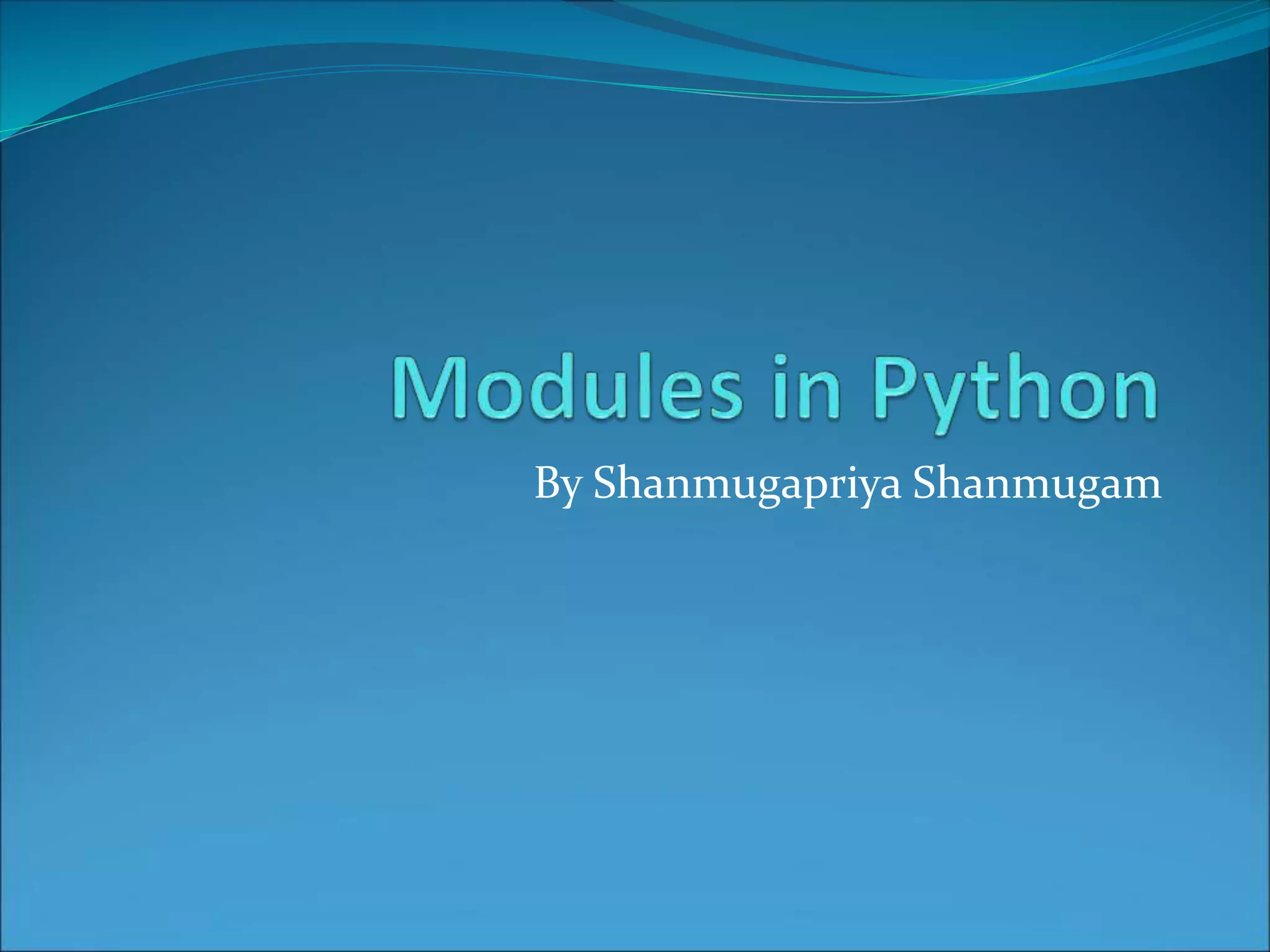 Python modules | PPT | Programming Languages | Computing