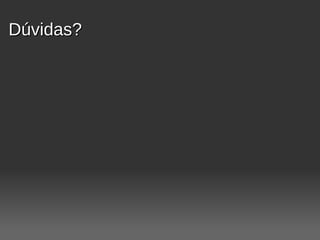 Dúvidas?
 