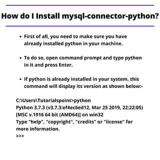 How do I Install mysql-connector-python?
First of all, you need to make sure you have
already installed python in your mac...