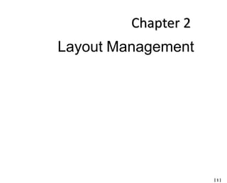 Layout Management
Chapter 2
[ 1 ]
 
