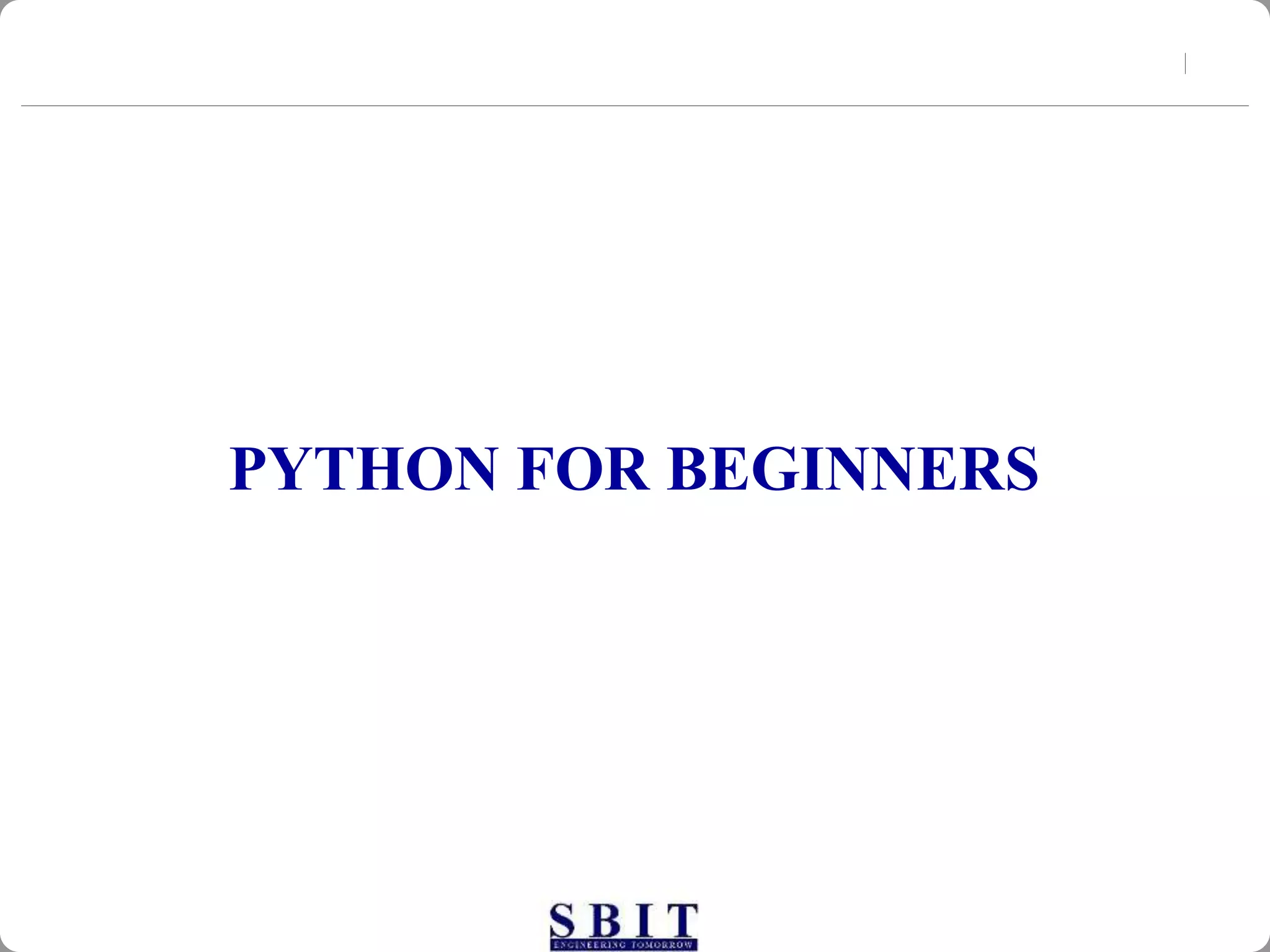 PYTHON FOR BEGINNERS
 